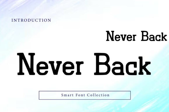 Never Back Font: A Slab Serif for Bold Branding